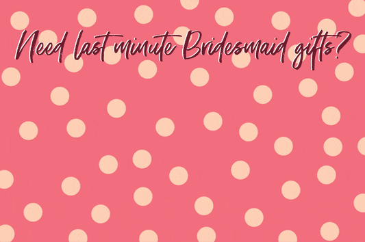 bridesmaid gift ideas