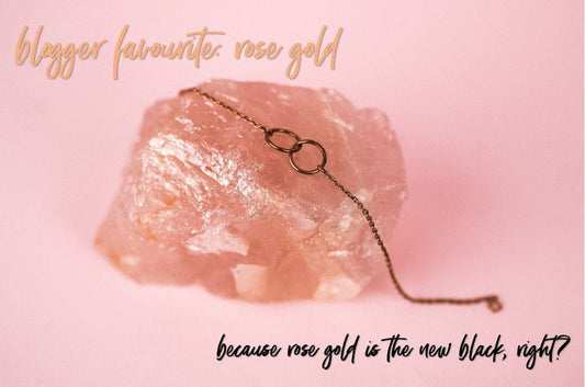 blogger favourite: rose gold